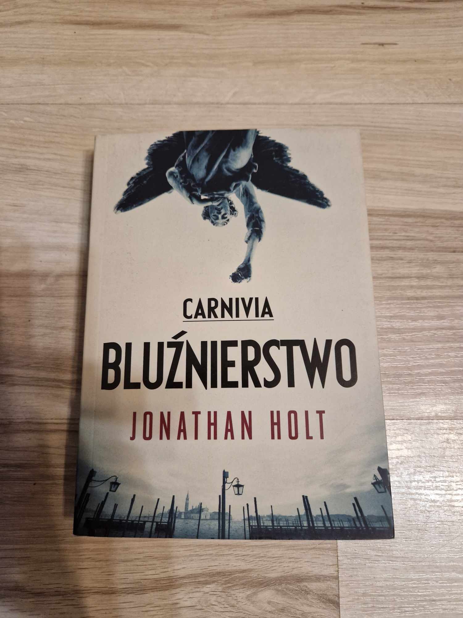 Jonathan Holt - Carnivia. Bluźnierstwo