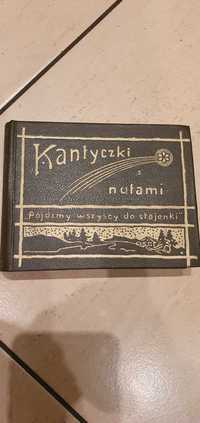 Książka Kantyczki z z nutami 1911 - wydruk lata 80