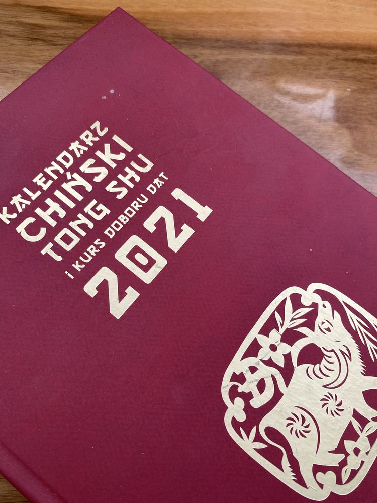 Kalendarz Feng Shui Tong Shu 2021 Rok Metalowego BawołuKurs Doboru Dat