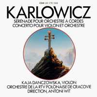 Karlowicz, Kaja Danczowska, Antoni Wit – Serenade Pour Orchestre