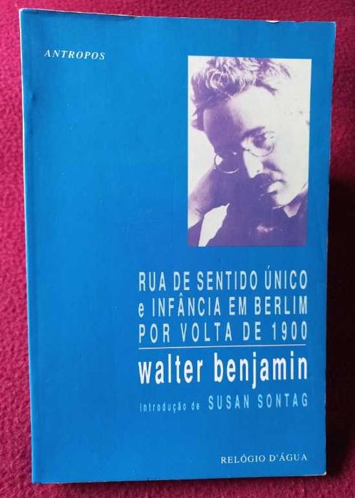 Rua de Sentido Único e Infância em Berlim - Walter Benjamin