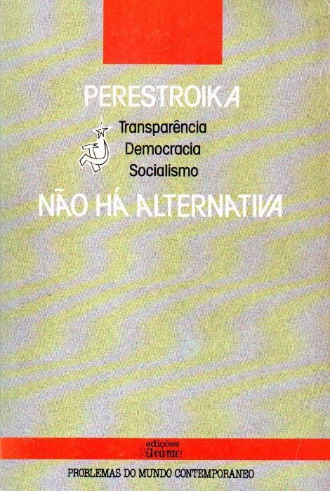 Livro - Não Há Alternativa. Perestroika - transparência, democracia...