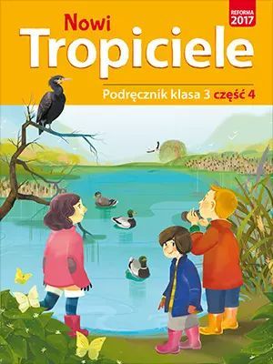 Nowi Tropiciele. Podręcznik. Klasa 3. Część 4  Praca Zbiorowa