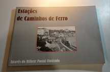 Estações de Caminhos de Ferro Através do Bilhete Postal Ilustrado