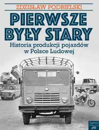 Pierwsze były Stary Historia produkcji pojazdów w Polsce Ludowej