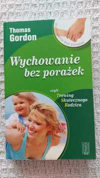 Wychowanie bez porażek Thomas Gordon 2 części.