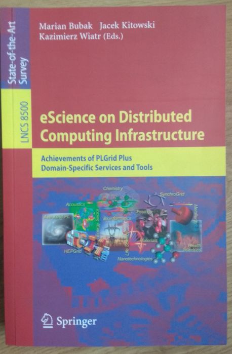 eScience on Distributed Computing Infrastructure M.Bubak, J.Kitowski