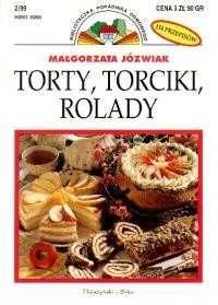 Torty Torciki Rolady Bibl.Poradnika Domowego i inne