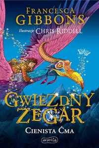 Gwiezdny zegar. Cienista ćma - Francesca Gibbons, Chris Riddell, Anna