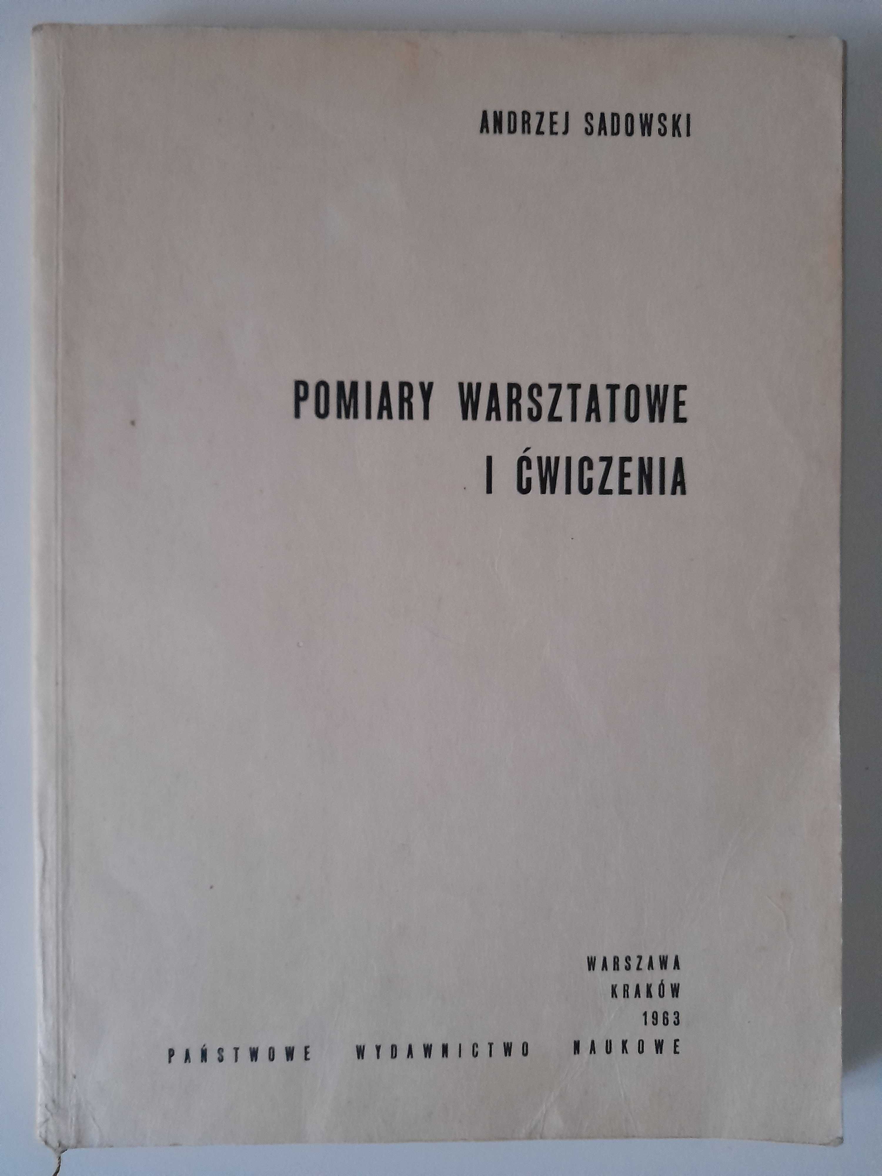 Pomiary warsztatowe i ćwiczenia Andrzej Sadowski