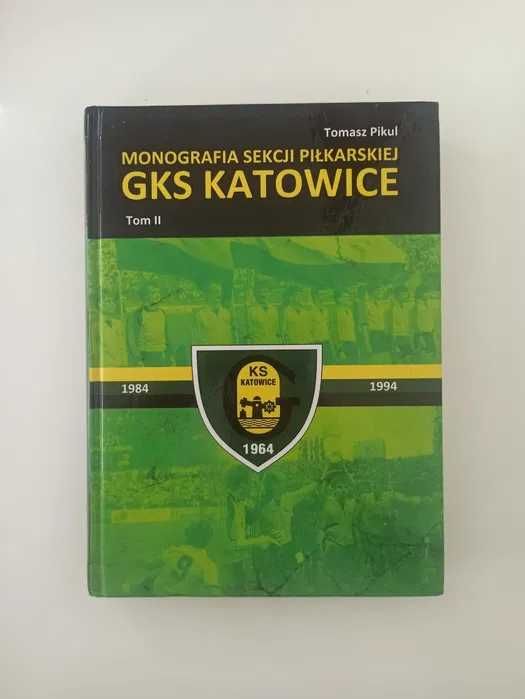 Pikul Monografia sekcji piłkarskiej GKS Katowice Tom II