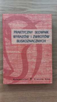 Praktyczny słownik wyrazów i zwrotów bliskoznacznych