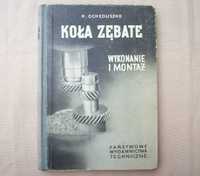 Koła zębate, tom 2, wykonanie i montaż, K.Ochęduszko, 1955.