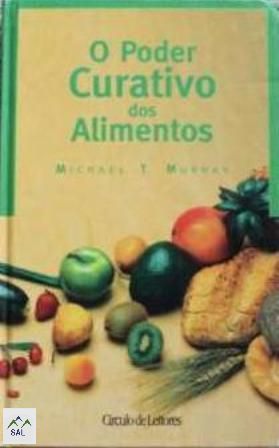 O Poder Curativo dos Alimentos.