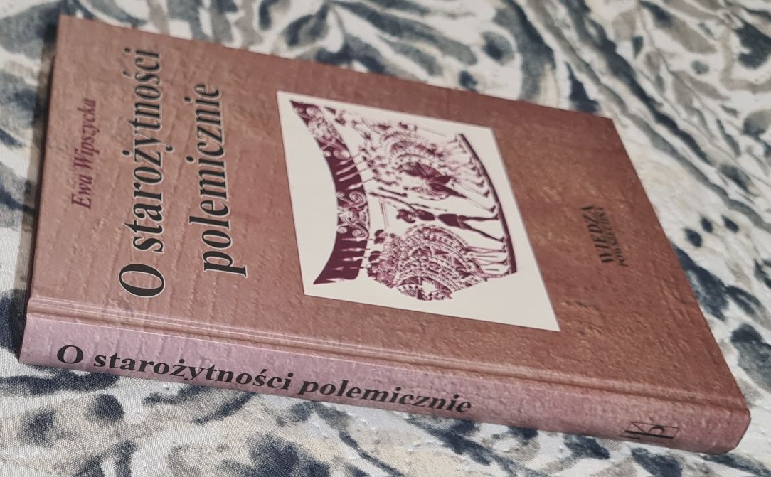 O starożytności polemicznie - Wipszycka