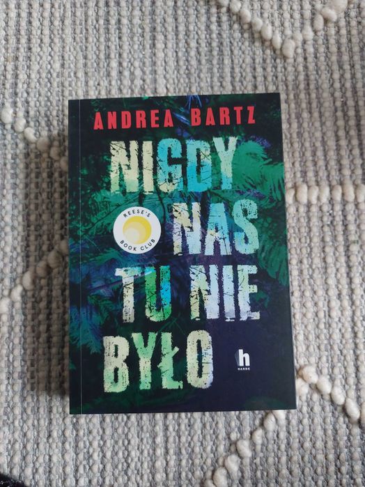 Andrea Bartz Nigdy nas tu nie było
