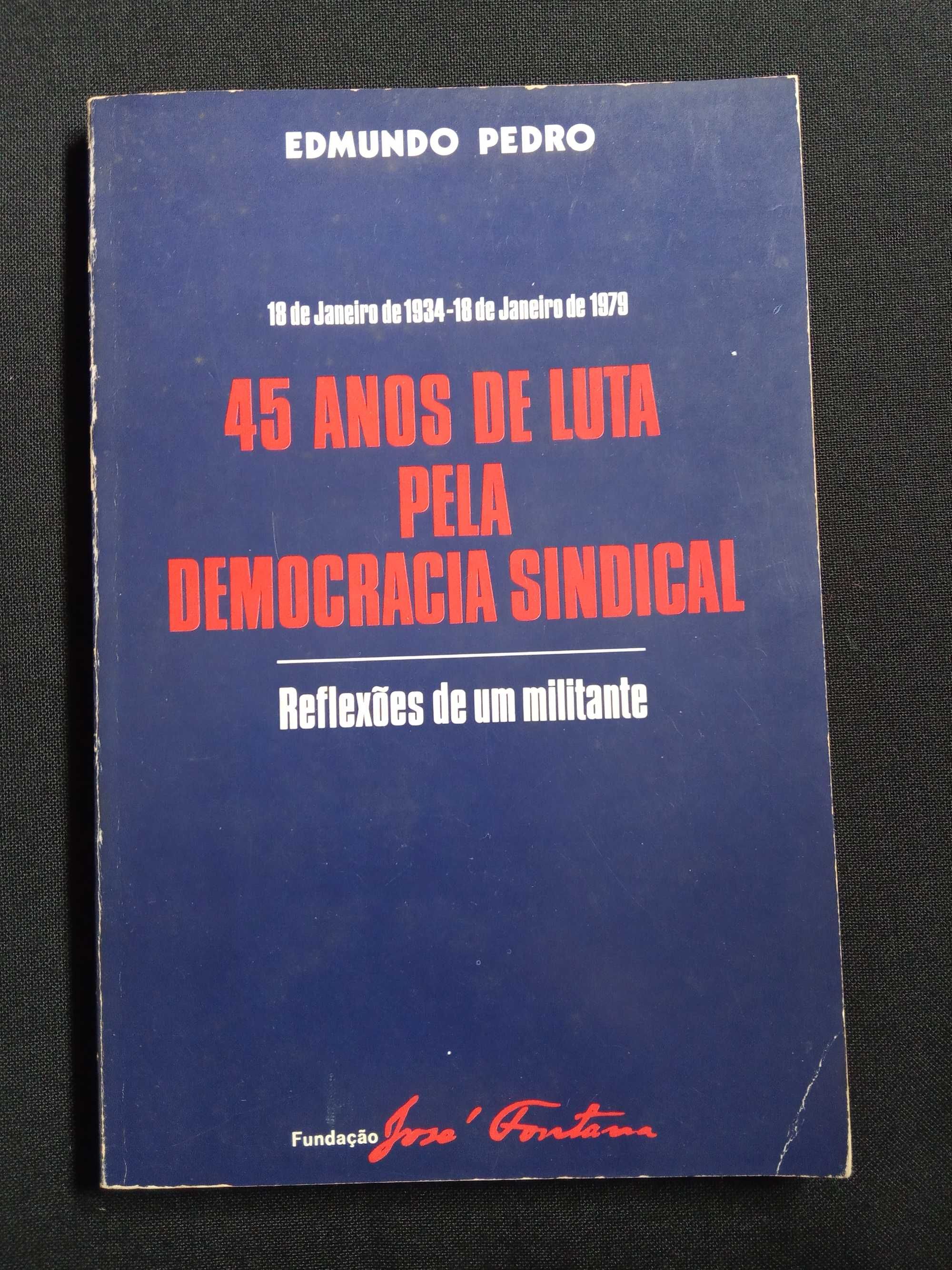 Edmundo Pedro - 45 Anos de Luta pela Democracia Sindical