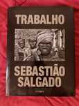 Sebastião Salgado - Trabalho - uma arqueologia da era Industrial
