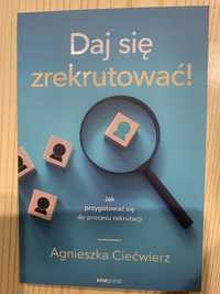 Obniżona cena.Książka "Daj się zrekrutować" Agnieszka Ciećwierz.