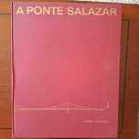 A Ponte de Salazar e Inauguração da Ponte de Salazar