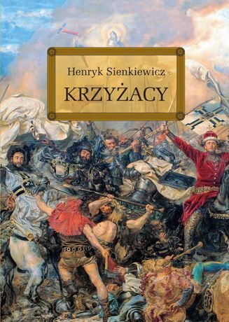 Krzyżacy - Henryk Sienkiewicz z opracowaniem