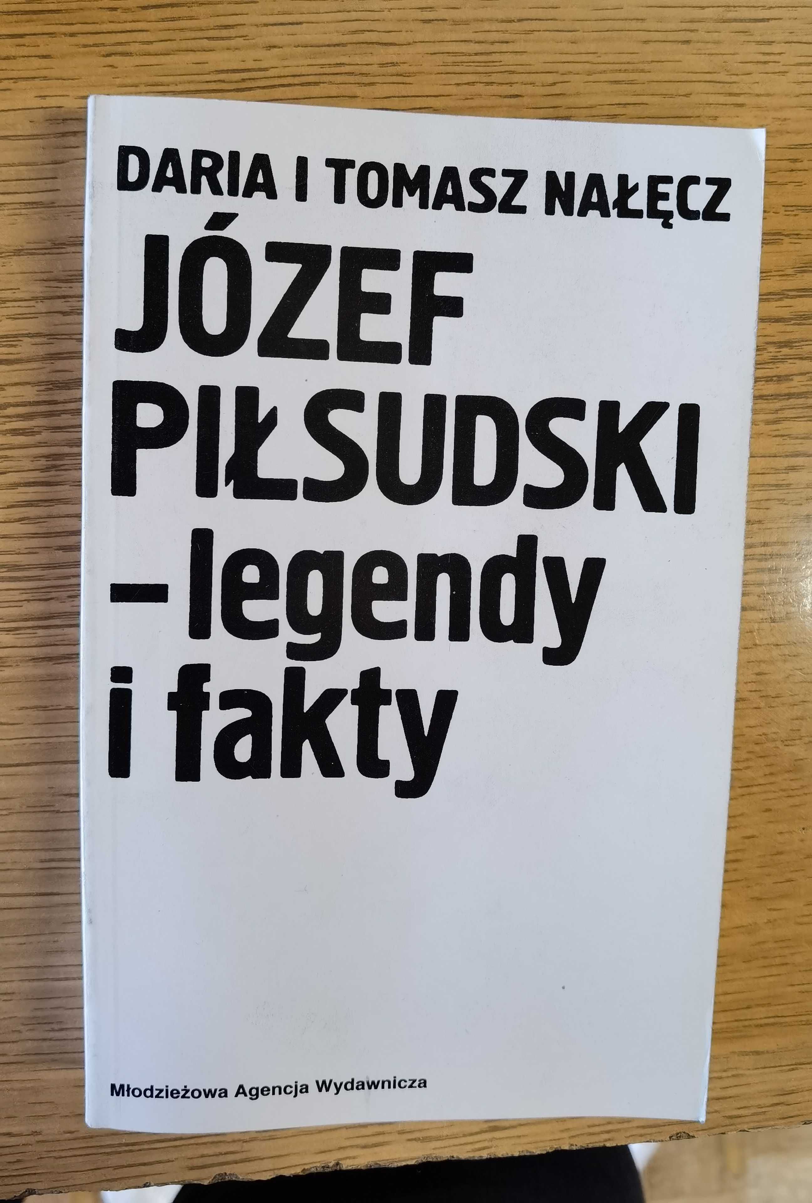 Daria i Tomasz Nałęcz JÓZEF PIŁSUDSKI - legendy i fakty, MAW 1986
