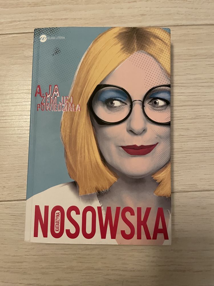 A ja żem jej powiedziała Katarzyna Nosowska