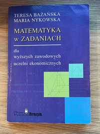 Matematyka w zadaniach dla wyższych zawodowych uczelni ekonomicznych