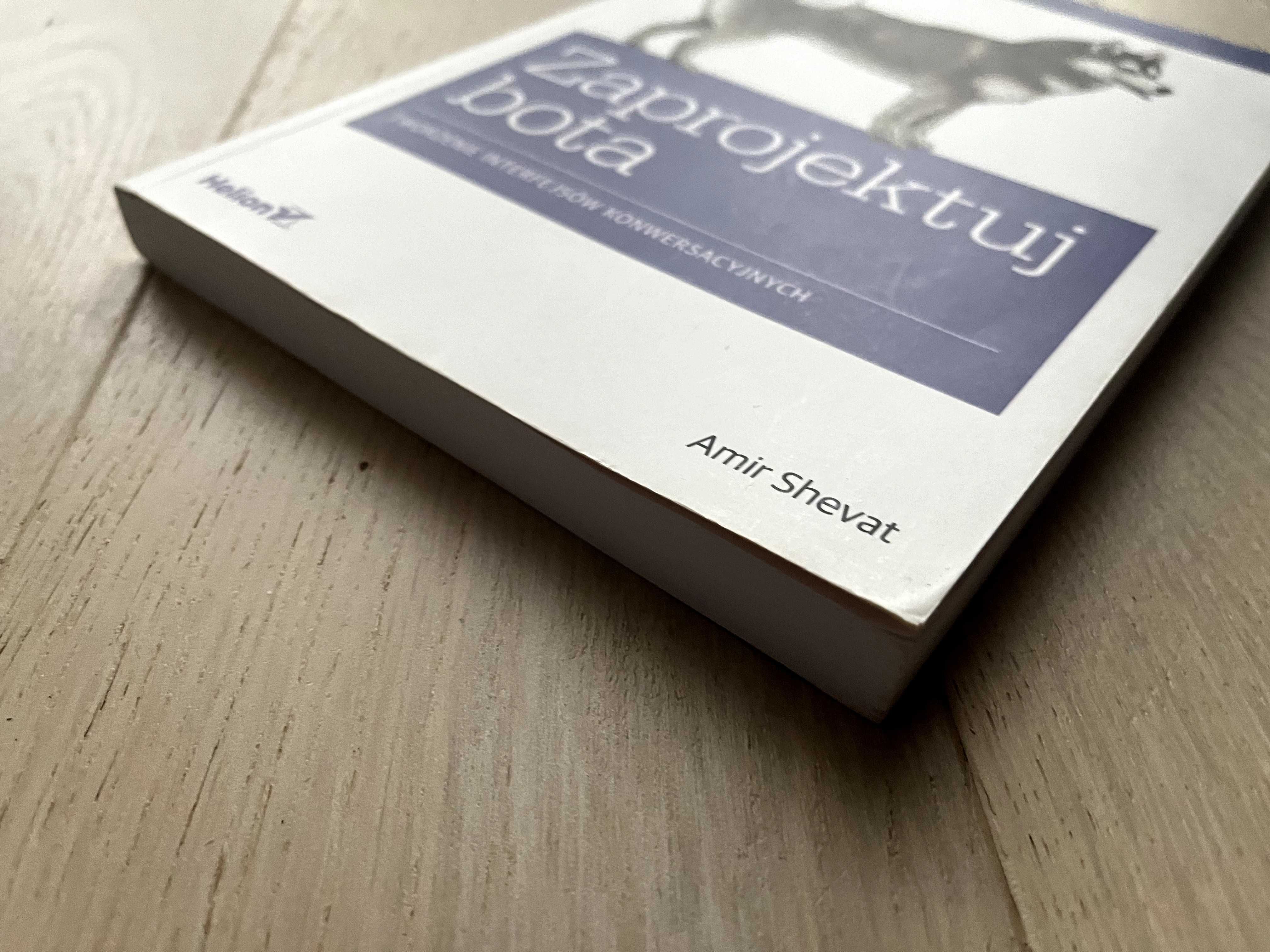 Zaprojektuj bota. Tworzenie interfejsów konwersacyjnych, Amir Shevat