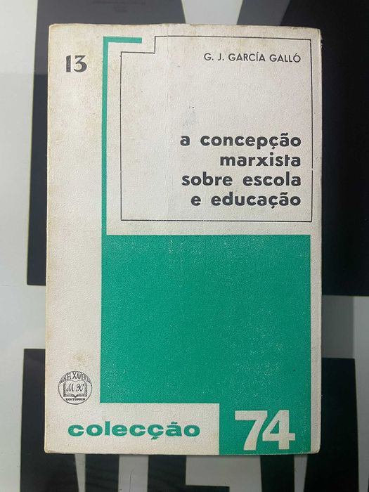G. J. García Galló - A Concepção Marxista Sobre a Escola e Educação