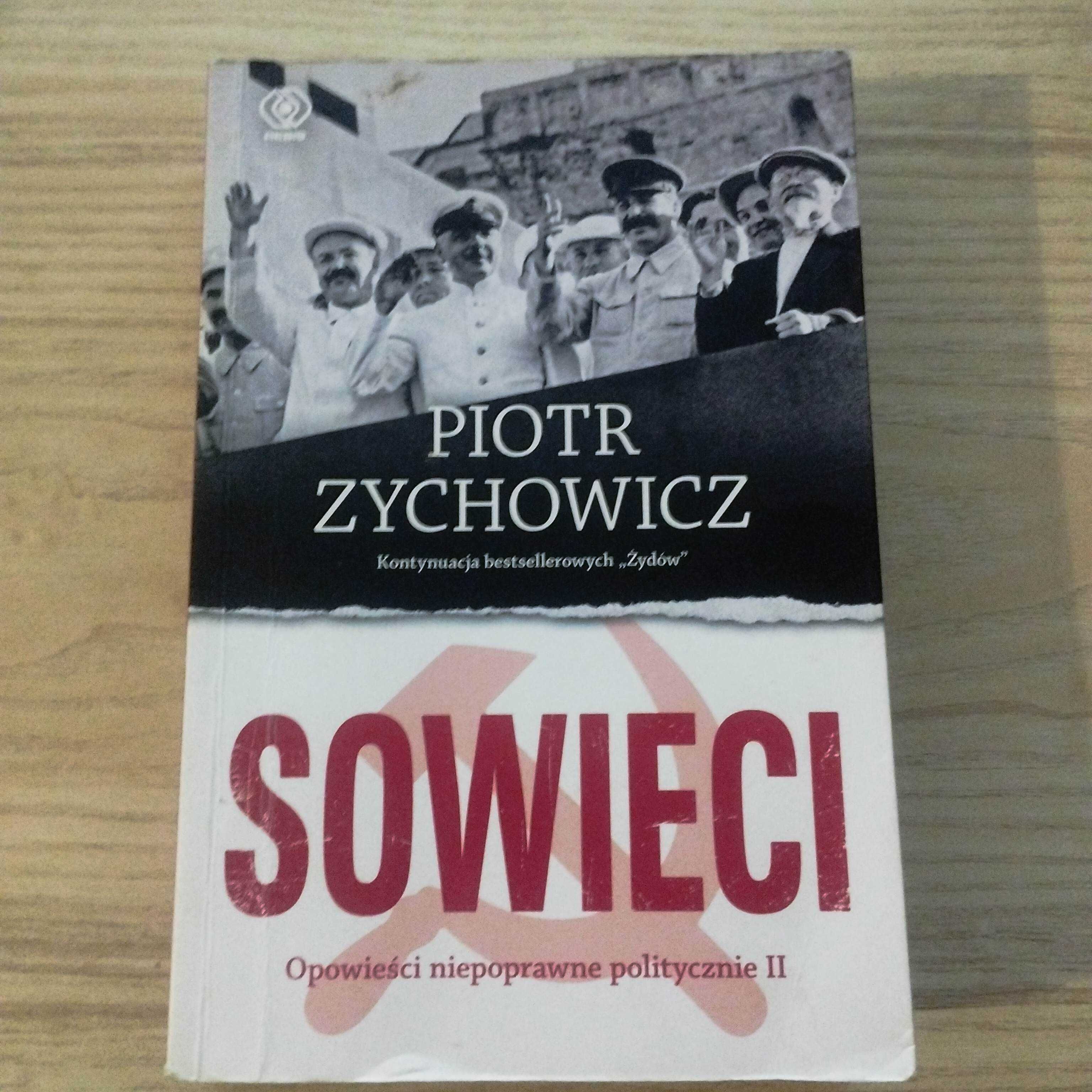 Sowieci Opowieści niepoprawne politycznie. Część. II Piotr Zychowicz