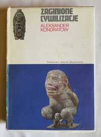 książka zaginione cywilizacje a. kondratiow starożytność cywilizacja