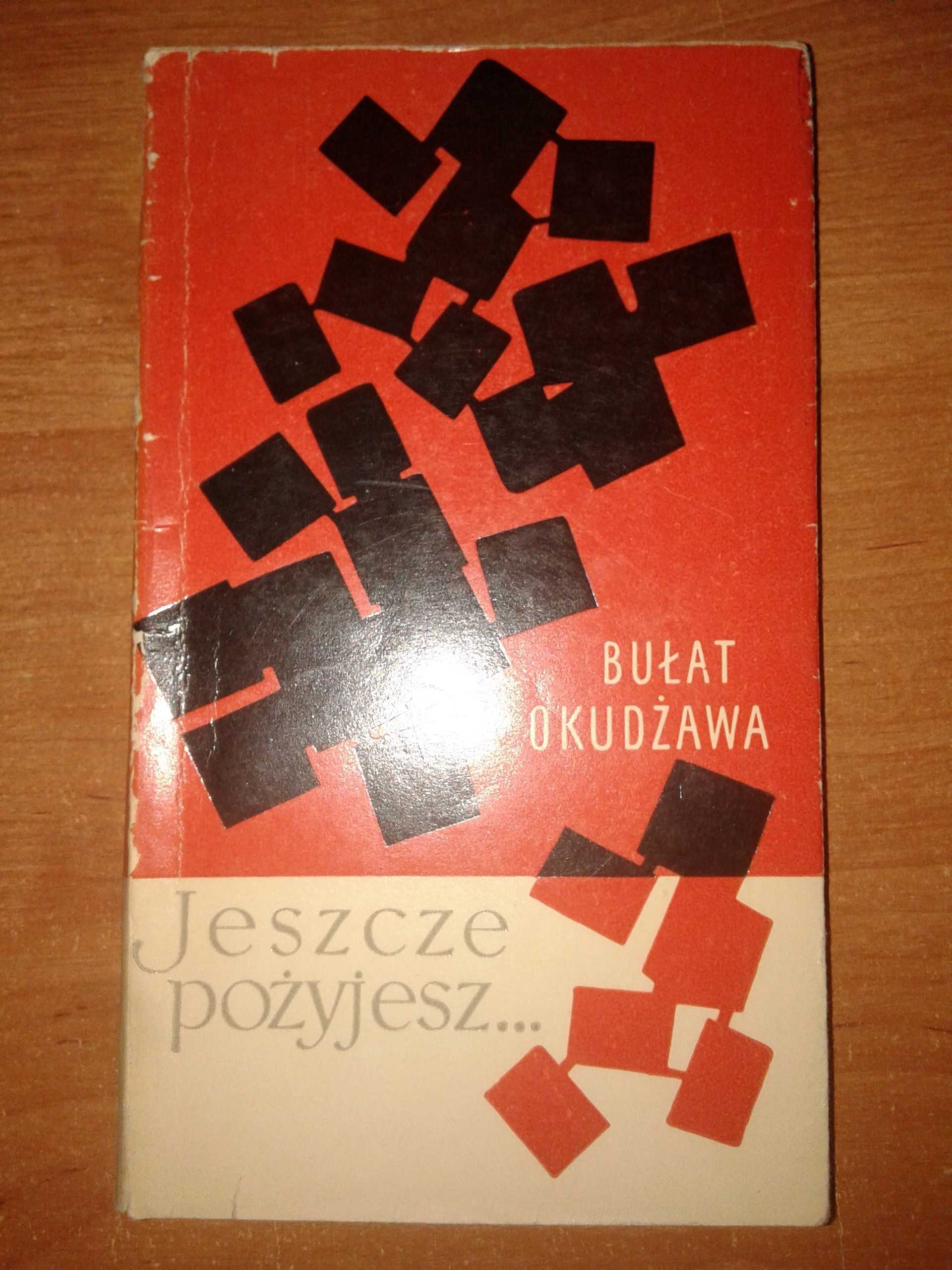 Jeszcze pożyjesz - Bułat Okudżawa