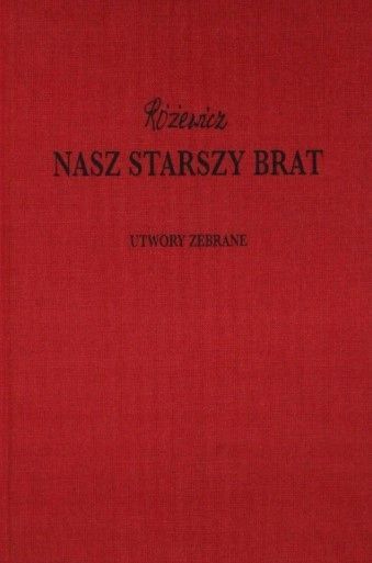 Nasz Starszy Brat Utwory Zebrane Xvii Tadeusz Różewicz