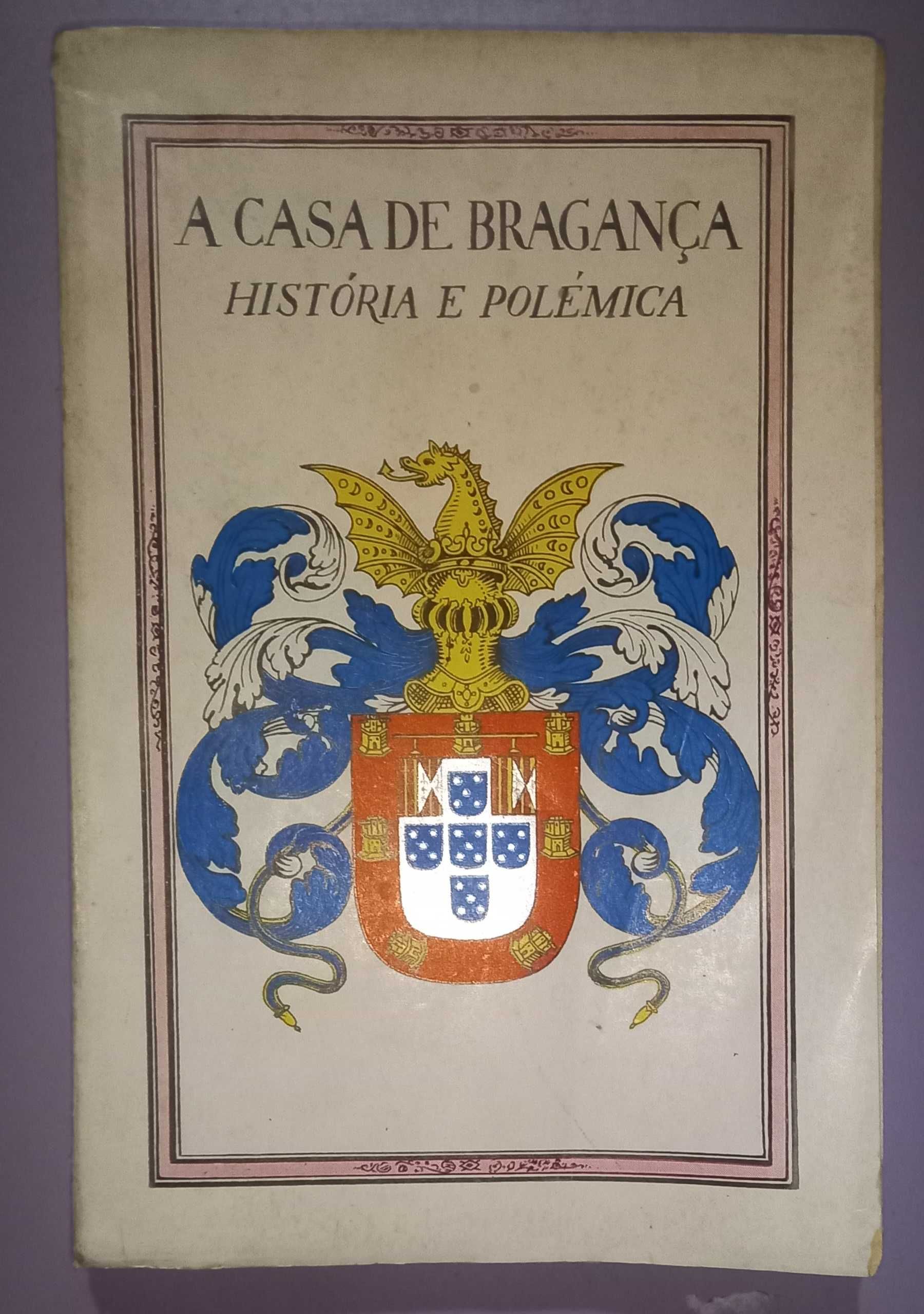 A casa de Bragança História e Polémica.