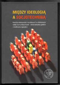 Magdalena Semczyszyn i in. (red.), Między ideologią a socjotechniką...