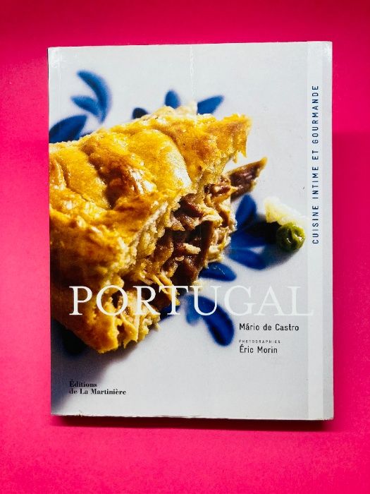 Portugal, Cuisine Intime et Gourmande - Mário de Castro