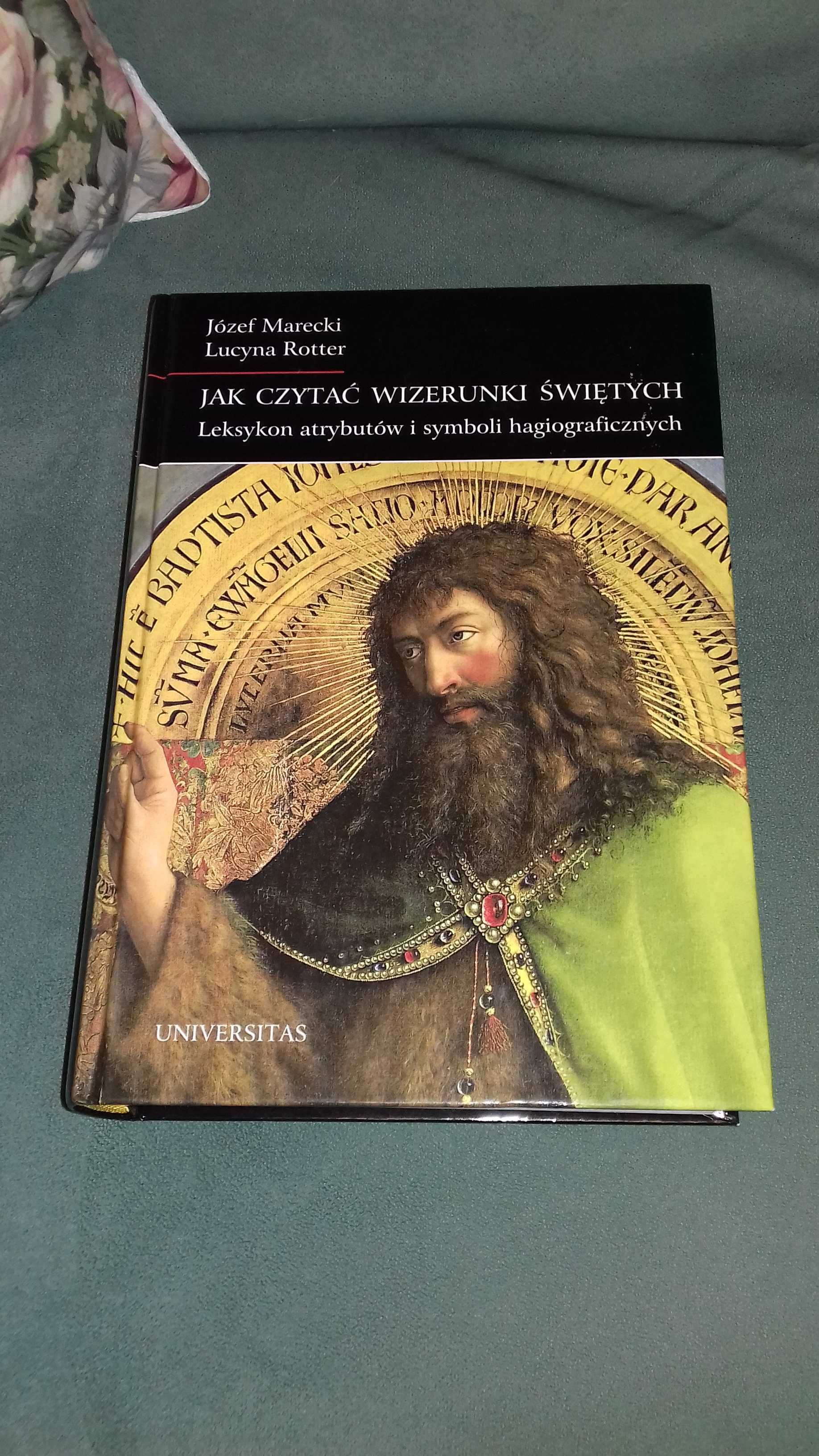 Jak czytać wizerunki świętych Leksykon Józef Marecki, Lucyna Rotter