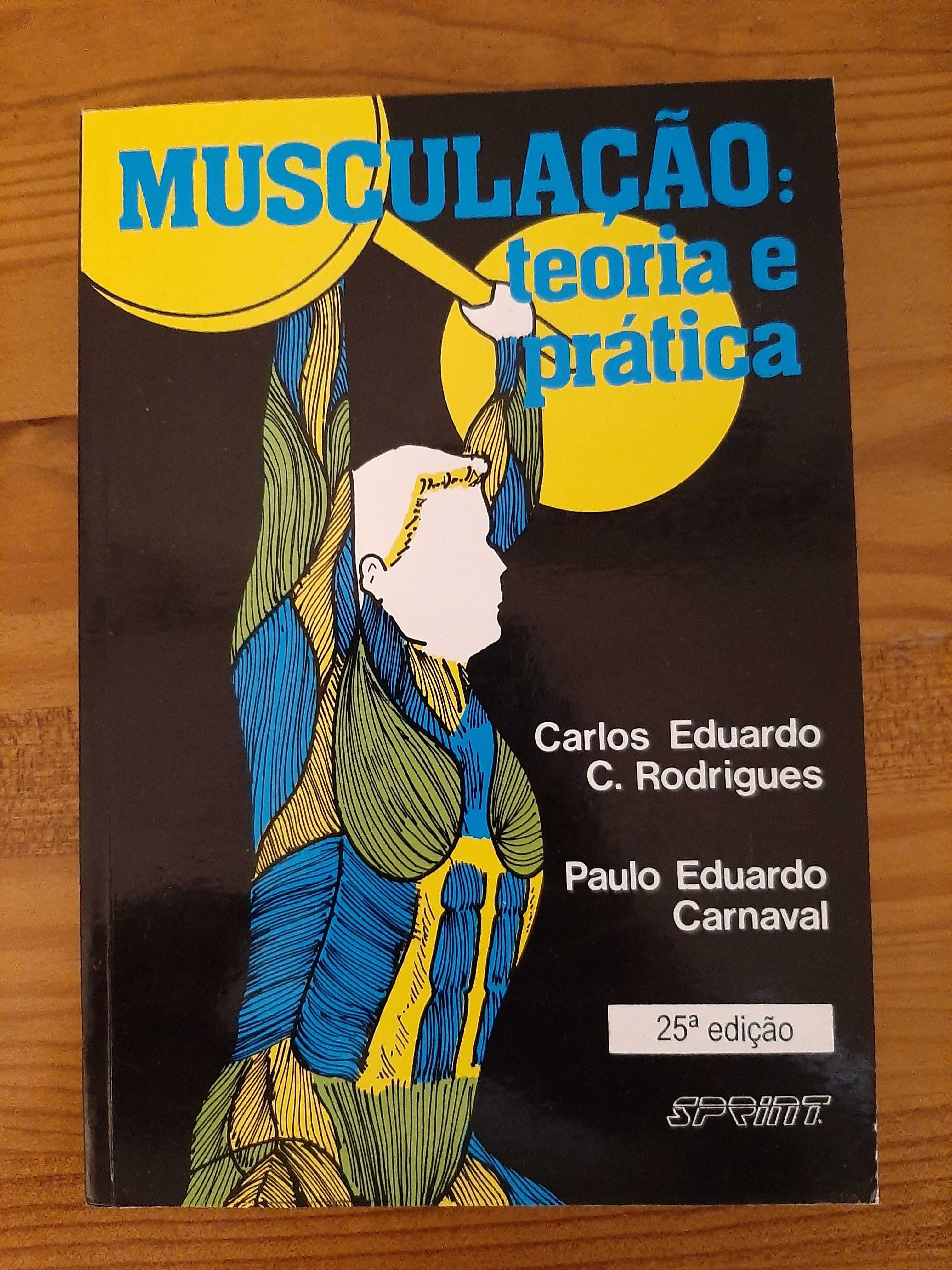 Livro Musculação Teoria e Prática - Carlos Rodrigues e Paulo Carnaval