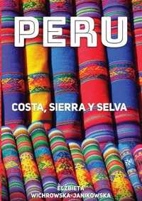Peru. Costa, sierra y selva Elżbieta Wichrowska-Janikowska