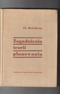 Zagadnienia teorii planowania Charles Bettelheim