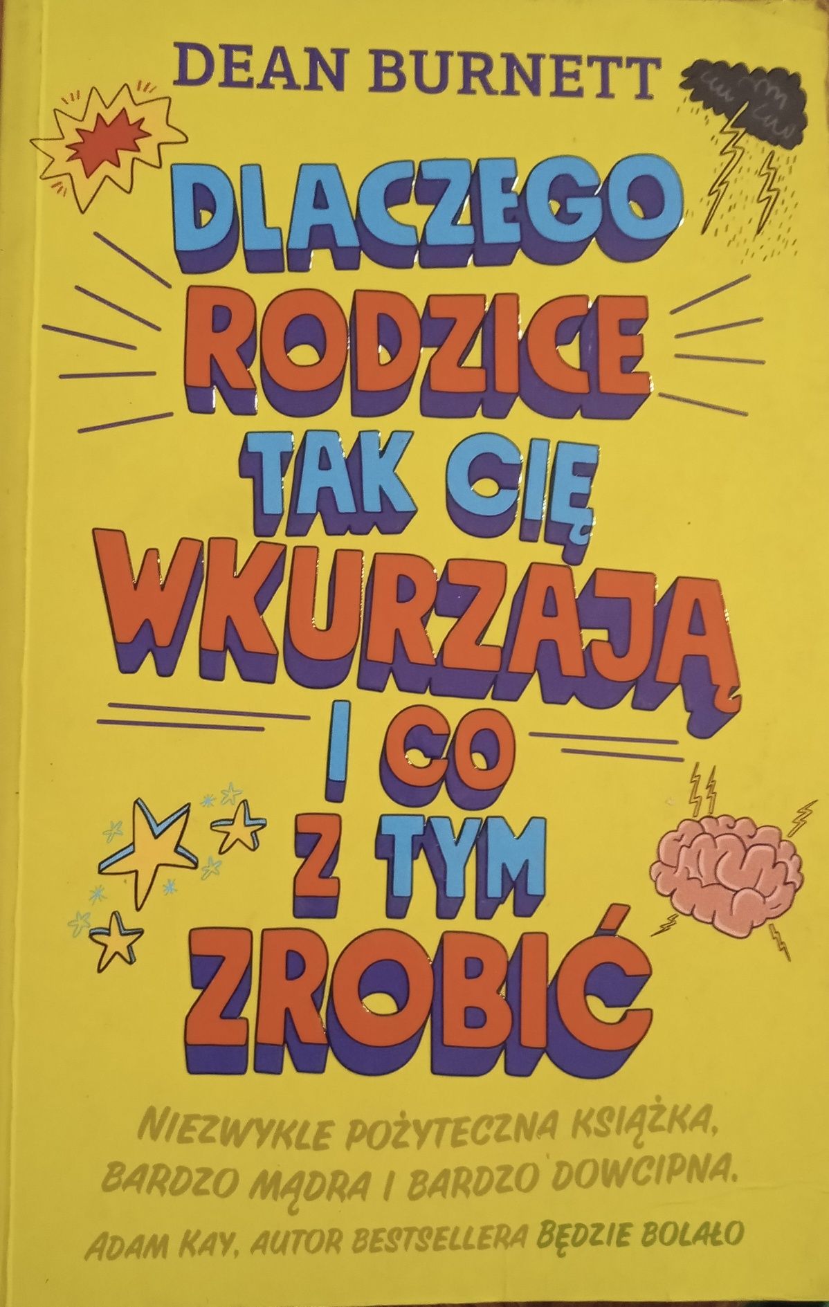 "Dlaczego rodzice tak cię wkurzają i co z tym zrobić" Dean Burnett