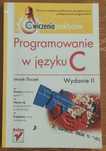 Programowanie w języku C. Ćwiczenia praktyczne. Wydanie II