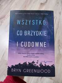 Bryn Greenwood "Wszystko, co brzydkie i cudowne"