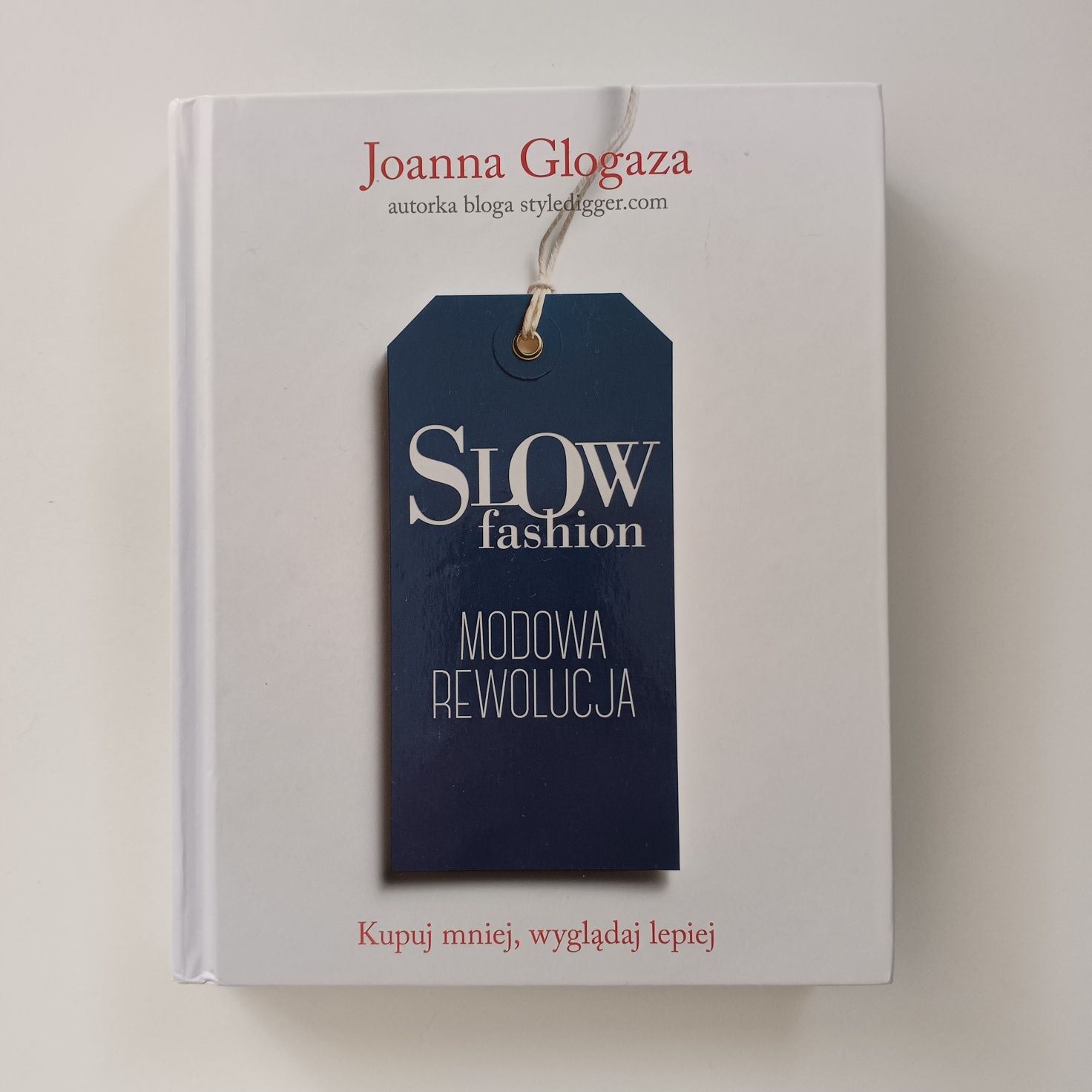 Książka " Slow fashion modowa rewolucja  "  Joanna Glogaza
