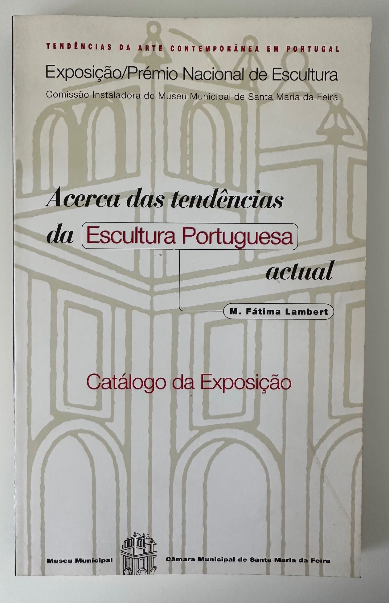 Acerca das Tendências da Escultura Portuguesa Actual - Fátima Lambert