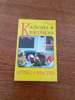 Książka "Kuchenka mikrofalowa. Szybko i smacznie." J. Korczak, J. Pik