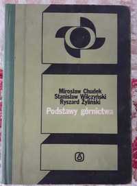 Podstawy górnictwa - M. Chudek, S. Wilczyński, R. Żyliński (unikat!)