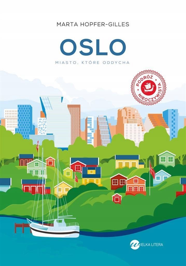 Oslo. Miasto, Które Oddycha, Marta Hopfer-gilles