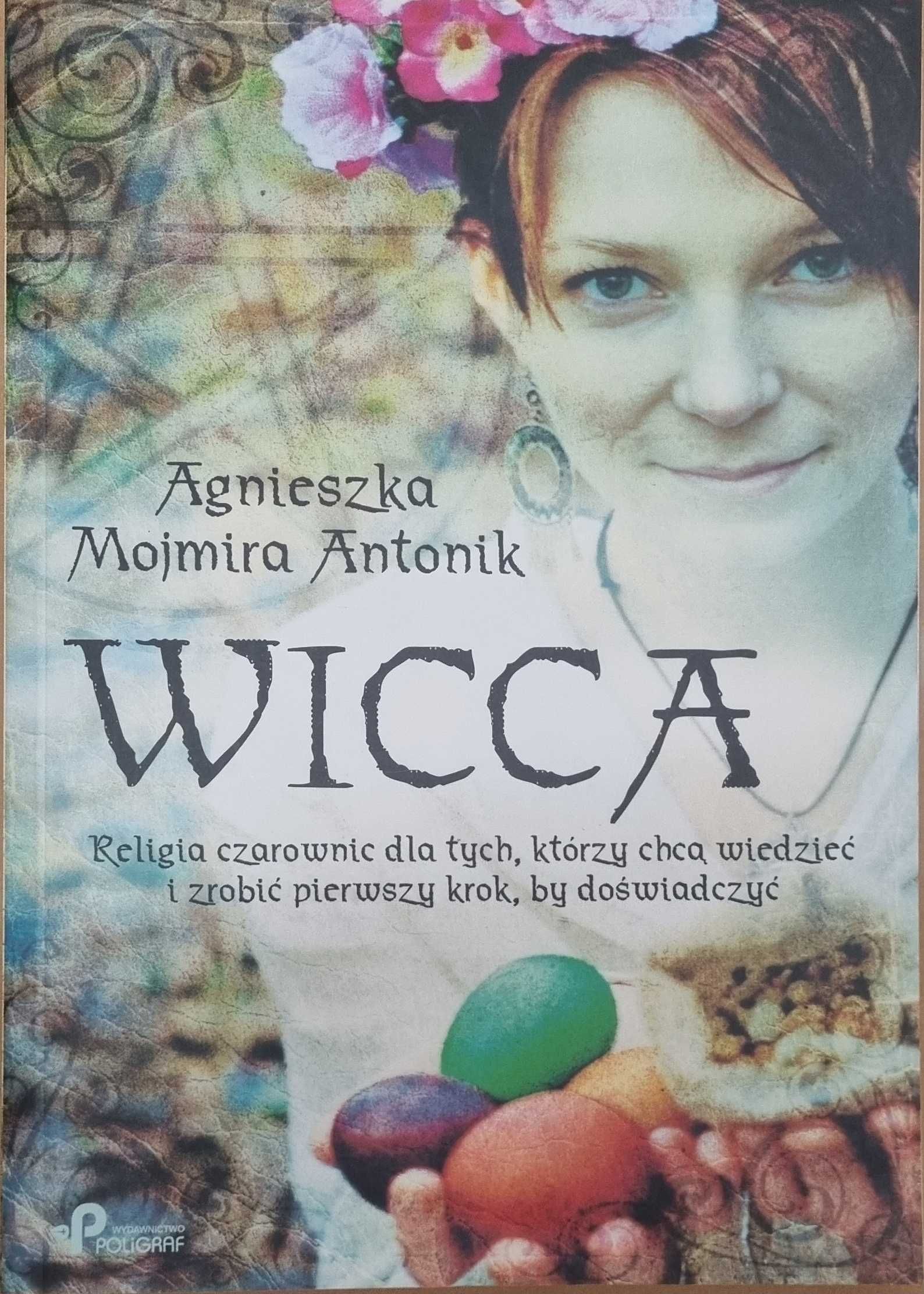 Wicca  religia czarownic - Agnieszka Mojmira Antonik